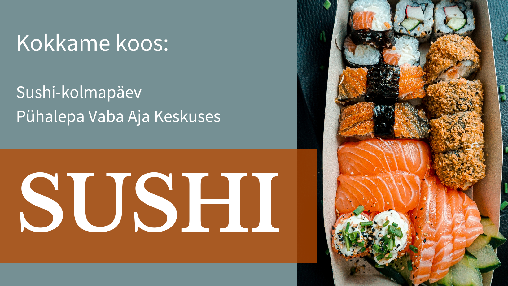 sushi-kolmapäev, kokkamine, pühalepa vak, 21. veebruar