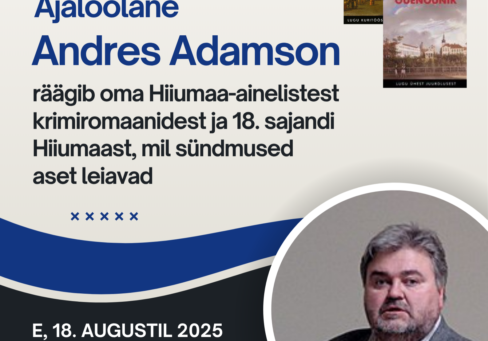 Külas ajaloolane Andres Adamson. Ajaloohõnguga Hiiumaa krimilood.