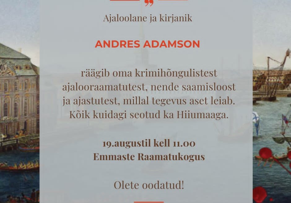 Kohtumine ajaloolasee ja kirjaniku Andres Adamsoniga