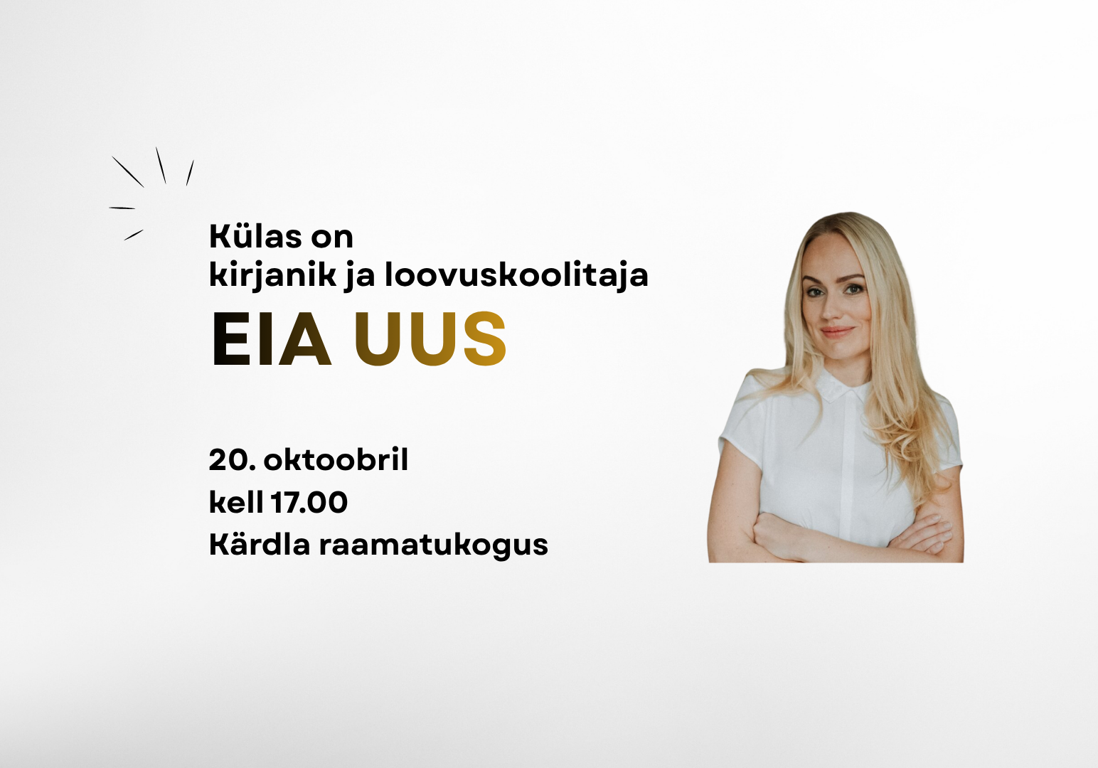 Külas on kirjanik ja loovuskoolitaja EIA UUS
