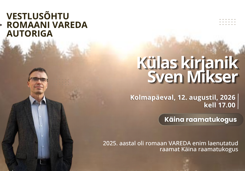 Vestlusõhtu romaani Vareda autoriga - külas kirjanik Sven Mikser