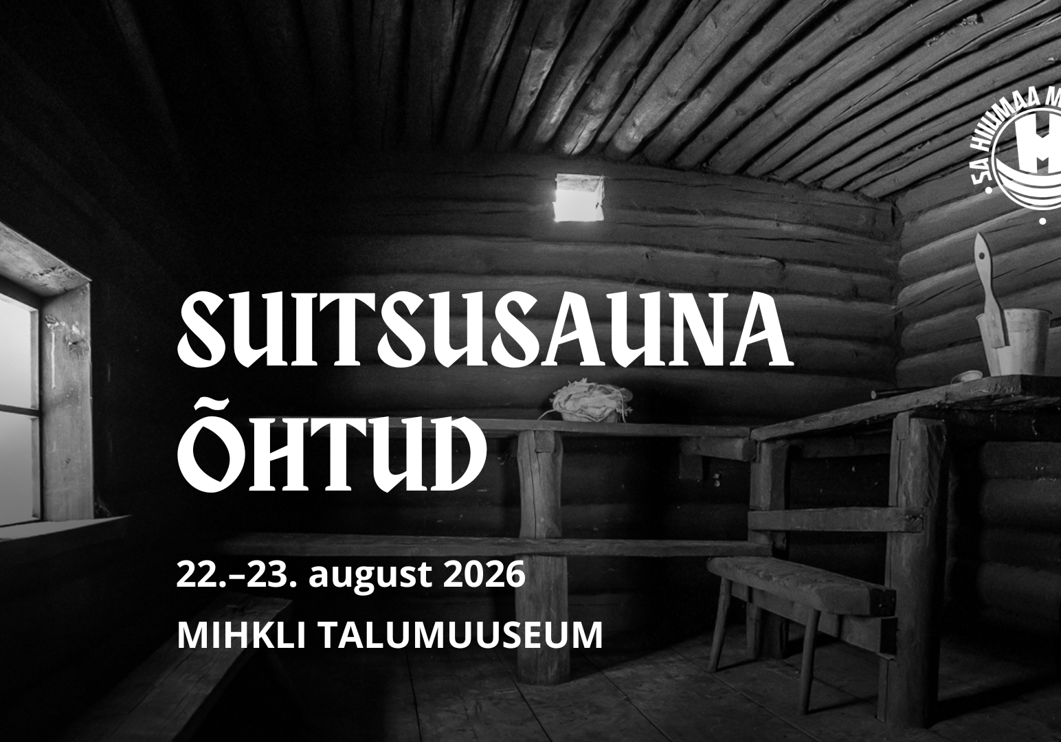 Suitsusauna õhtud Mihkli talumuuseumis, august