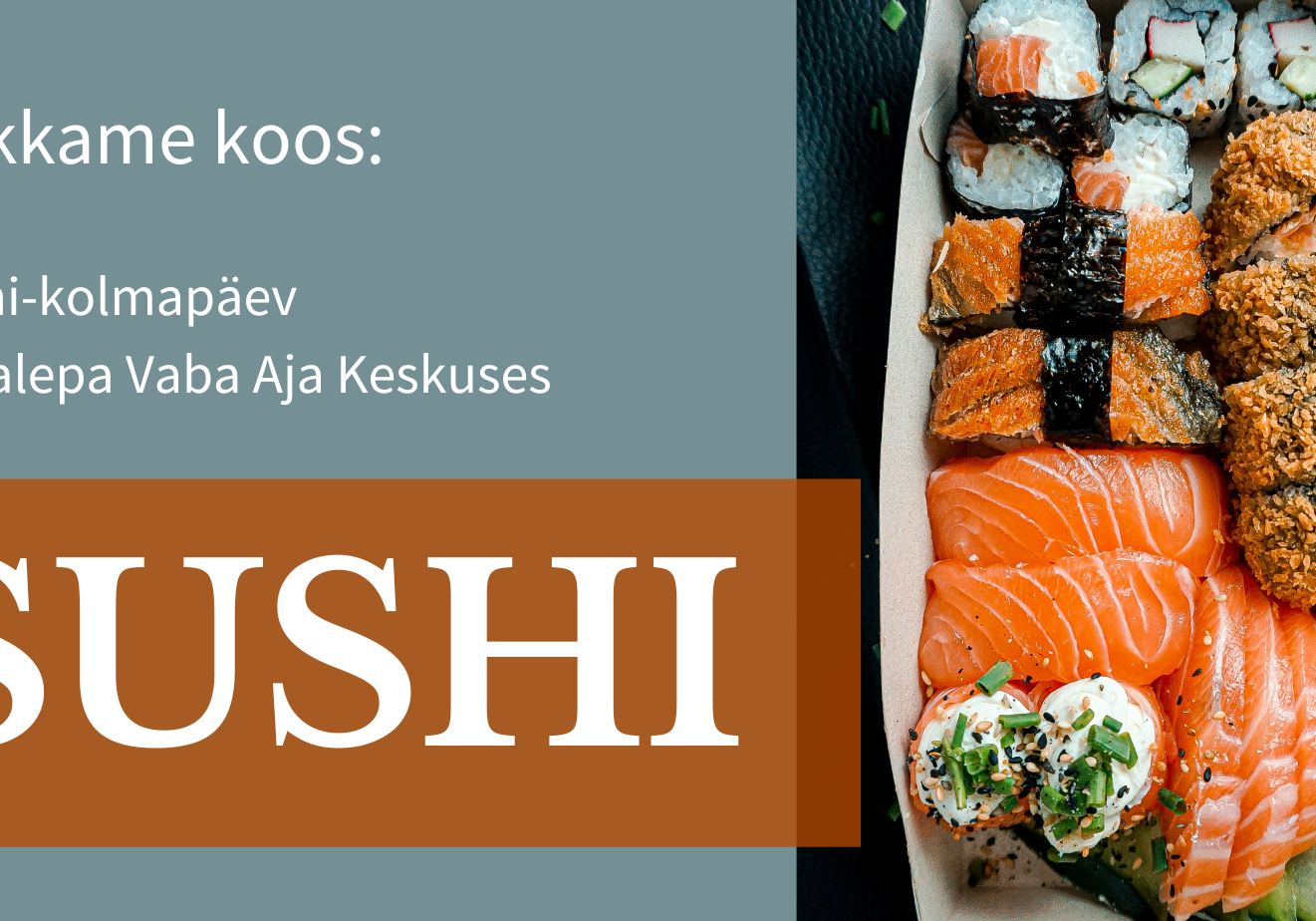 sushi-kolmapäev, kokkamine, pühalepa vak, 21. veebruar