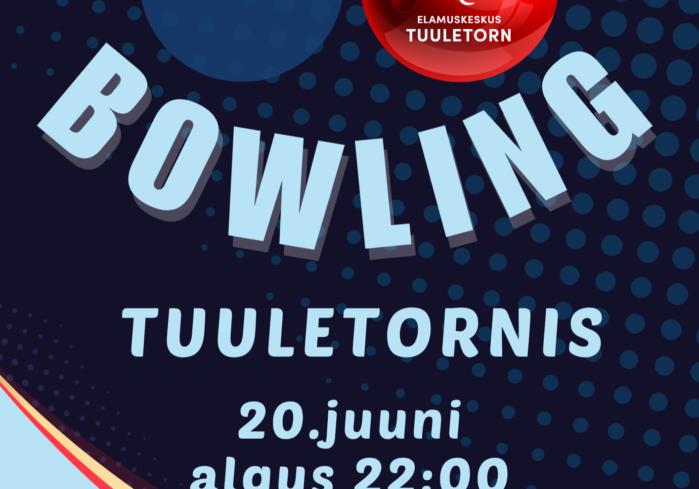 ÖÖTURNIIR TUULETORNI BOWLINGUS
